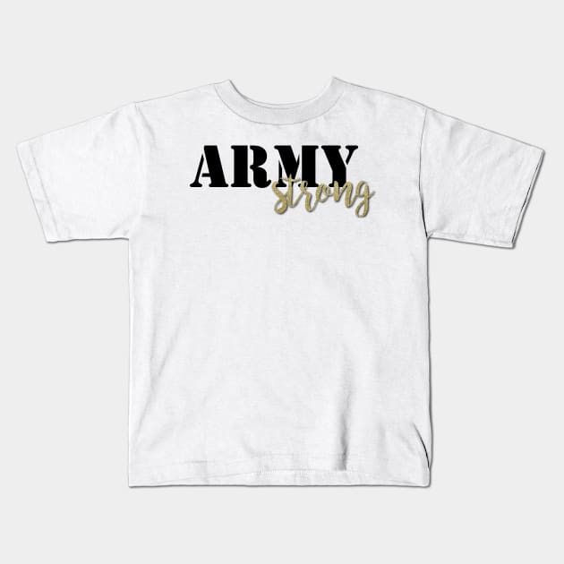 Army Strong - Black/Gold Kids T-Shirt by kimhutton